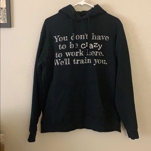 You don’t have to be crazy ... Funny Sweatshirt